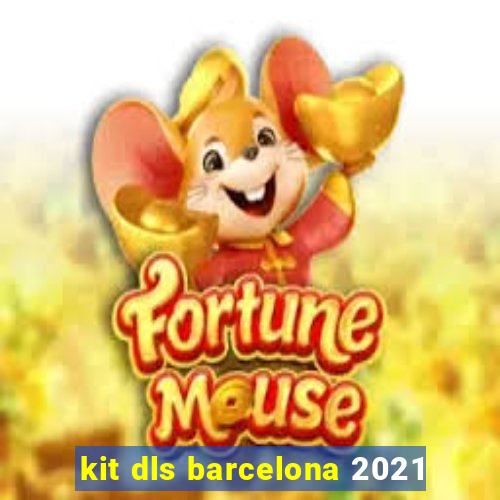 kit dls barcelona 2021